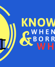 Knowing When to Borrow – and Why